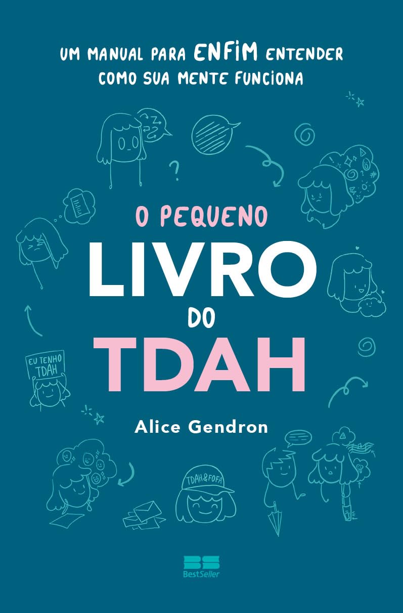 O pequeno livro do TDAH: Um manual para enfim entender como sua mente funciona