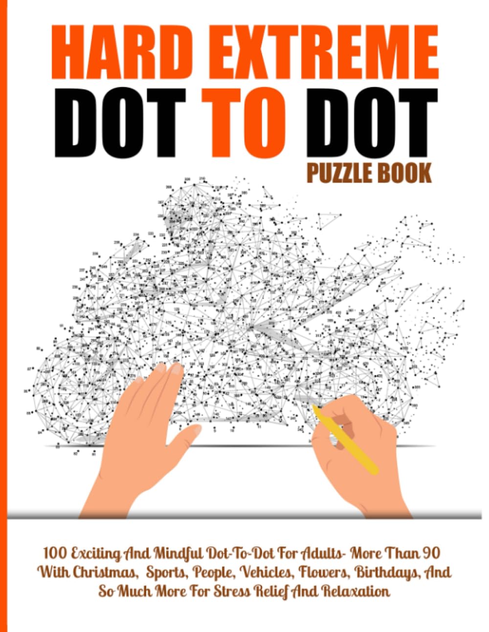 ler totalmente 100 Hard Extreme Dot To Dot Puzzles Book: Exciting And Mindful Dot-To-Dot For Adults- More Than 90 With Christmas, Sports, People, Vehicles,... And Relaxation (Extreme Dot To Dot Books)