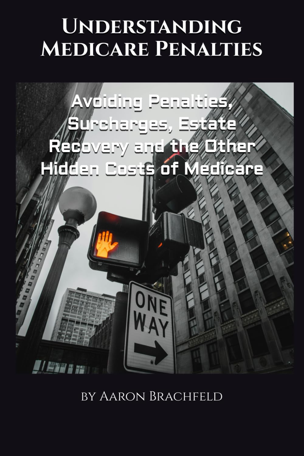 ler totalmente Understanding Medicare Penalties: Avoiding Penalties, Surcharges, Estate Recovery and the Other Hidden Costs of Medicare