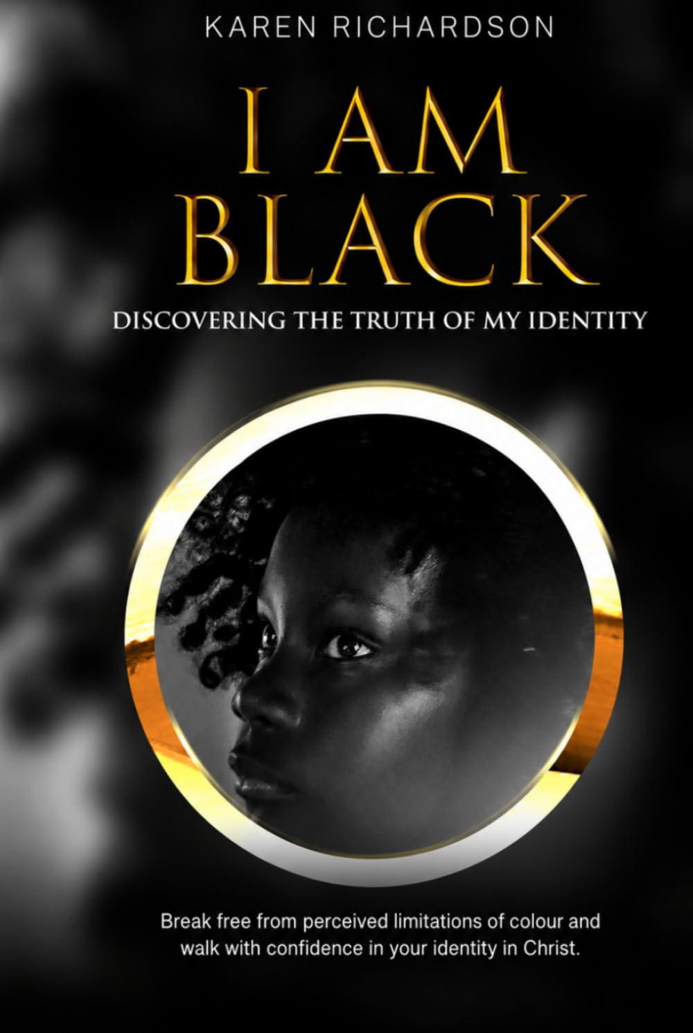I Am Black: Discovering The Truth of My Identity baixar o livro de graça