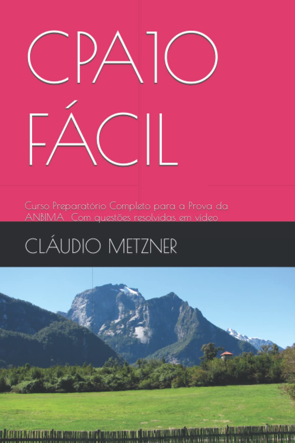 CPA10 FÁCIL: Curso Preparatório Completo para a Prova da ANBIMA - Com questões resolvidas em vídeo (Portuguese Edition) baixar livro de graça