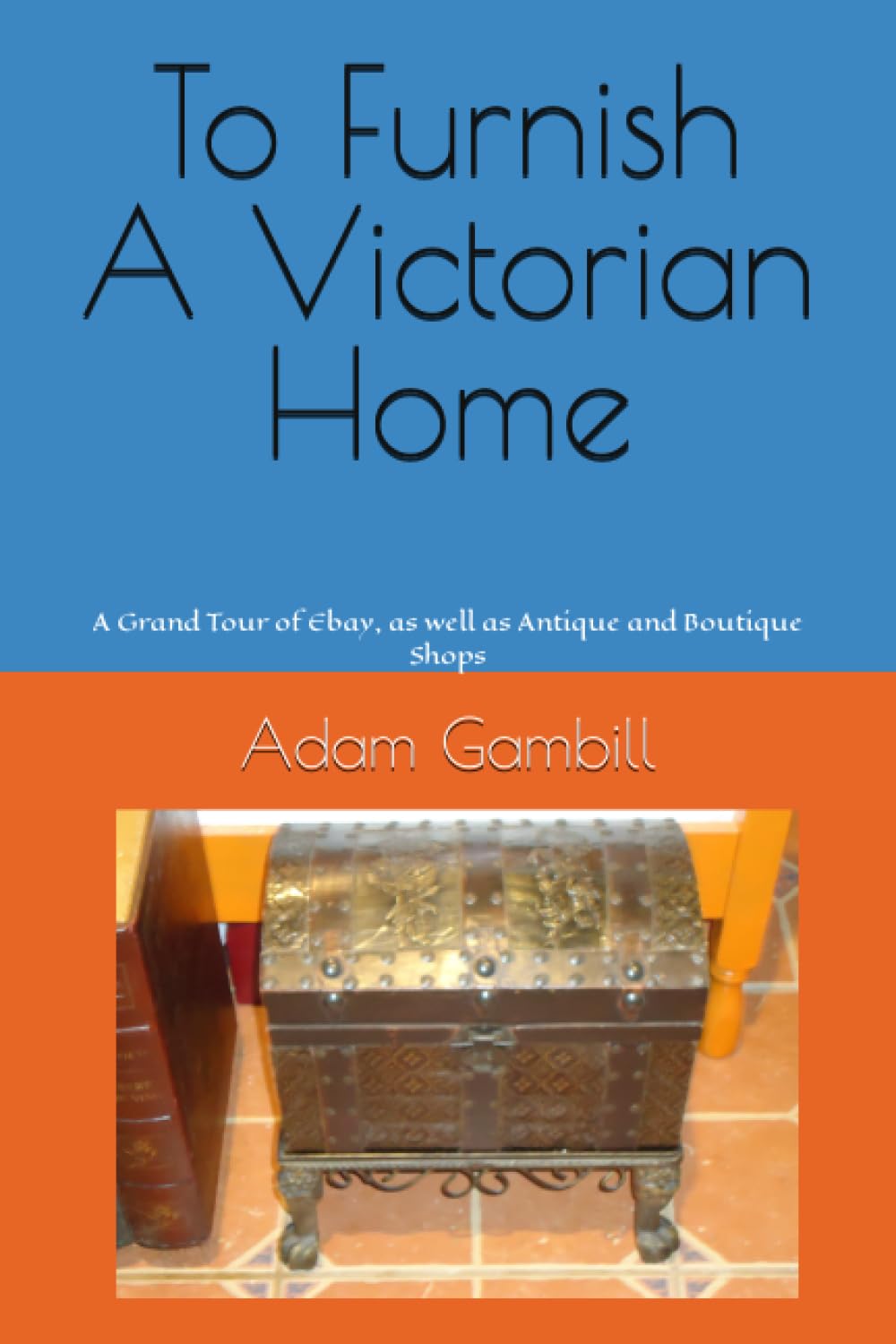 ler totalmente To Furnish A Victorian Home: A Grand Tour of Ebay, as well as Antique and Boutique Shops