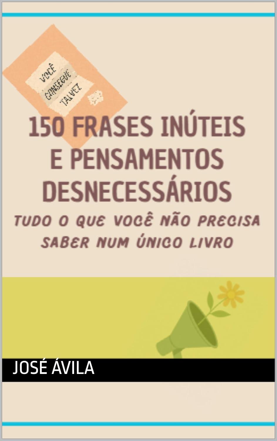 capítulo por capítulo baixar 150 frases inúteis e pensamentos desnecessários: Tudo o que você não precisa saber num único livro
