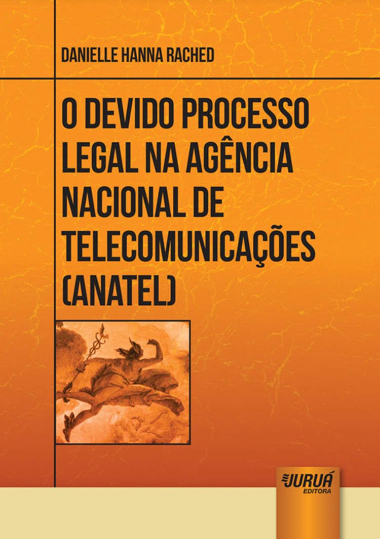 Devido Processo Legal na Agência Nacional de Telecomunicações - ANATEL, O baixar livro de graça