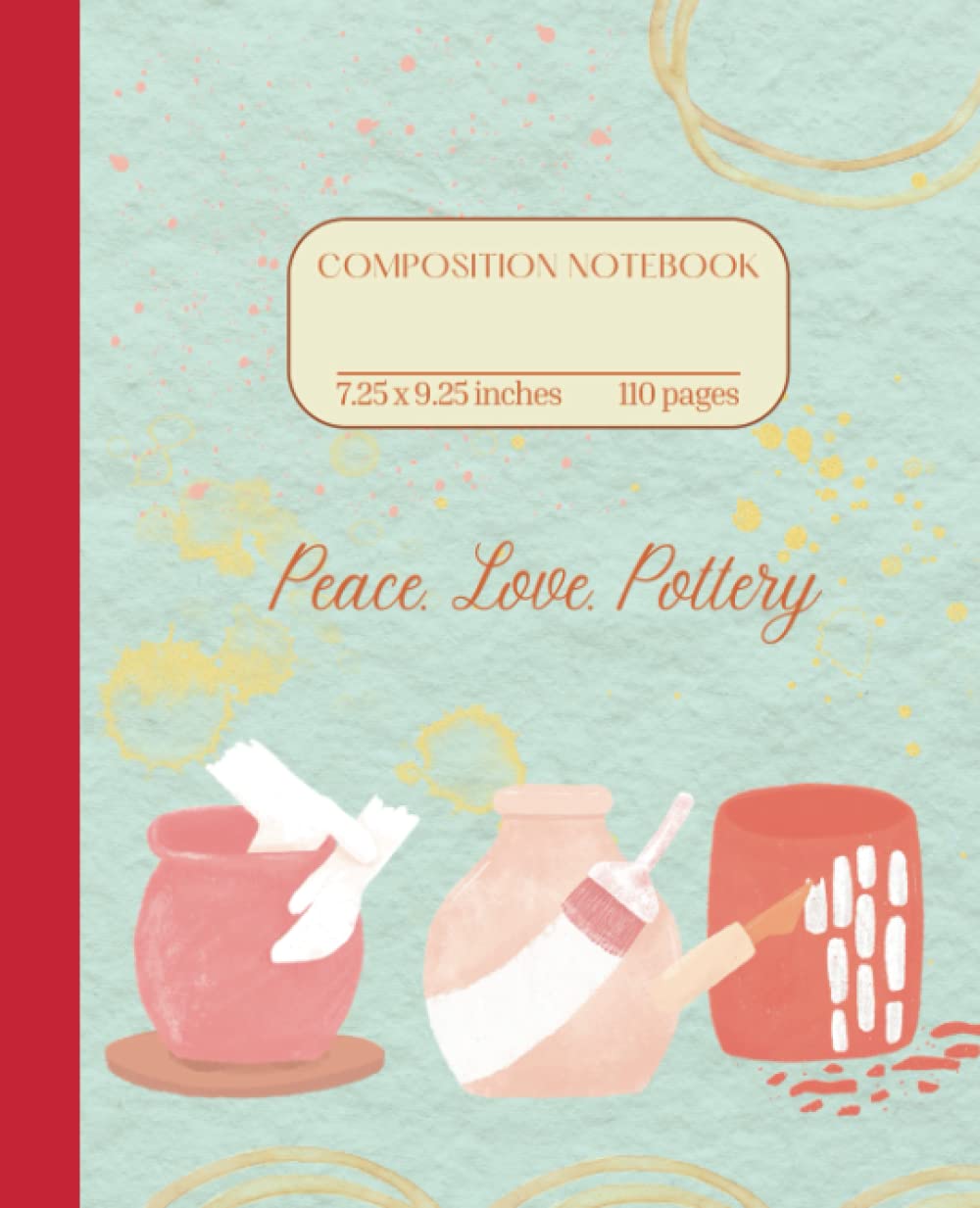 Composition Notebook College Ruled: Peace. Love. Pottery | Awesome Journal For School, College, Office, Work | 110 Pages baixar o livro de graça
