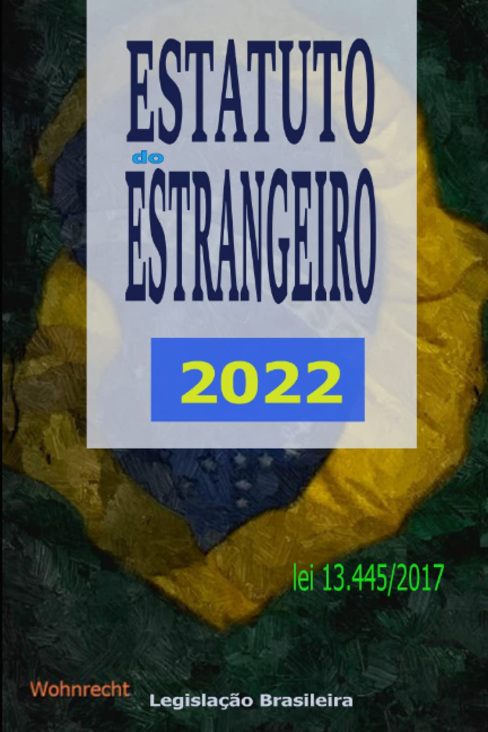 Estatuto do Estrangeiro 2022: lei 13.445/2017 baixar o livro de graça
