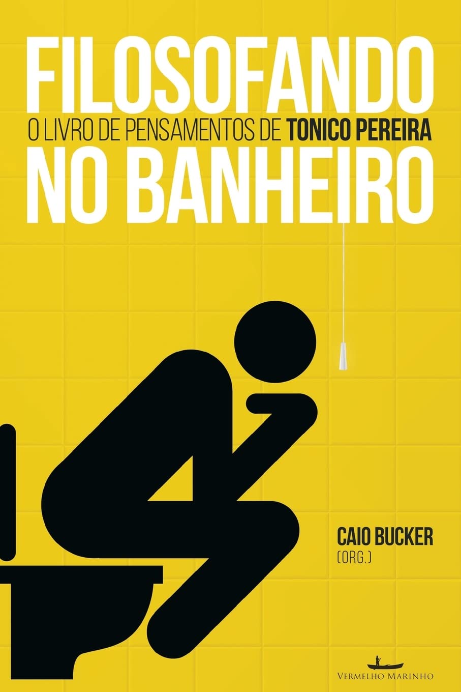 ler totalmente Filosofando no Banheiro: o Livro de Pensamentos de Tonico Pereira