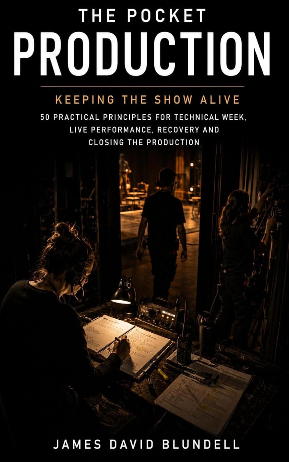 capítulo por capítulo baixar The Pocket Production: Keeping the Show Alive: 50 Practical Principles for Technical Week, Live Performance, Recovery and Closing the Production