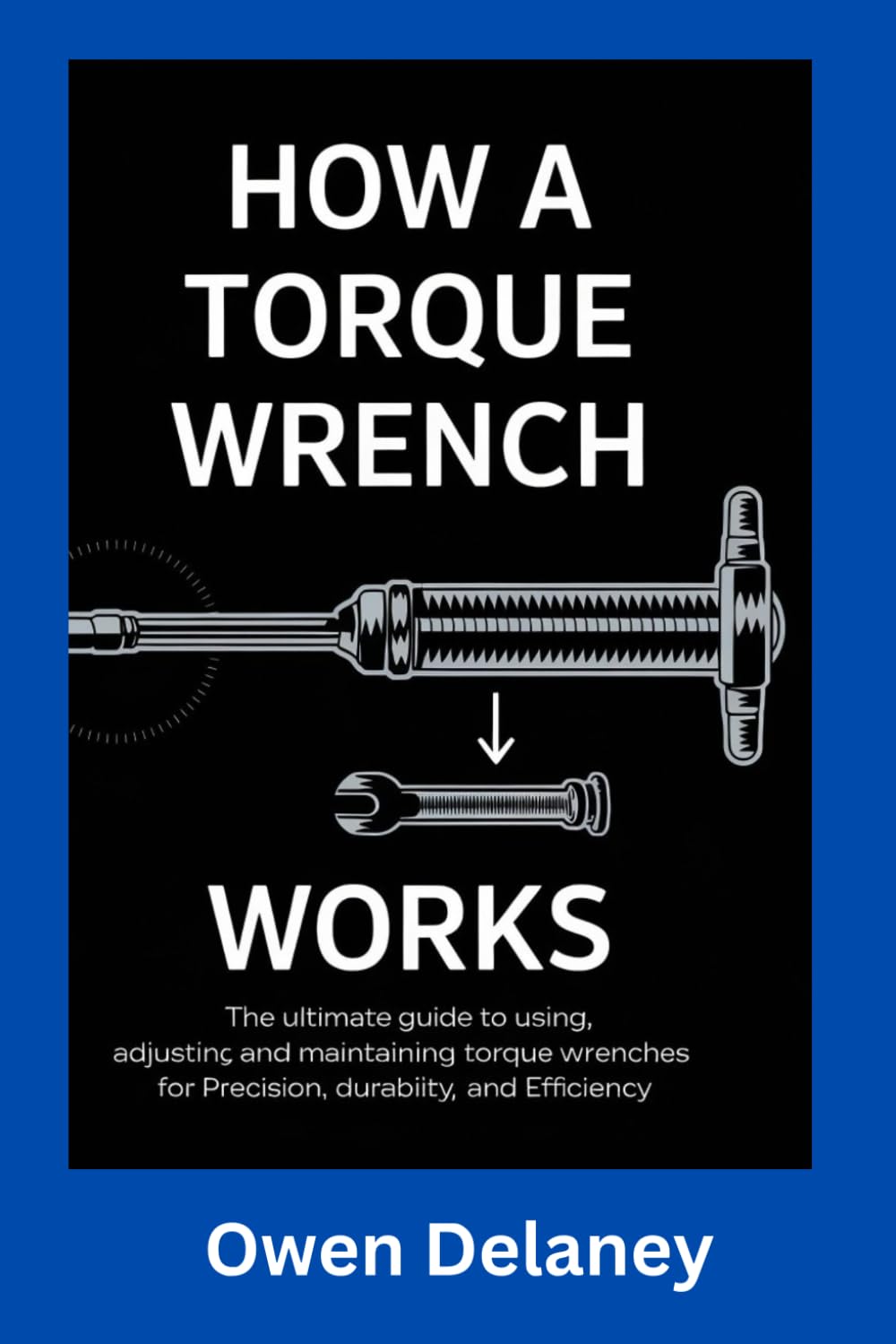 capítulo por capítulo baixar How A Torque Wrench Works: The Ultimate Guide to Using, Adjusting, and Maintaining Torque Wrenches for Precision, Durability, and Efficiency (How It... Science, Technology, and Engineering Series)