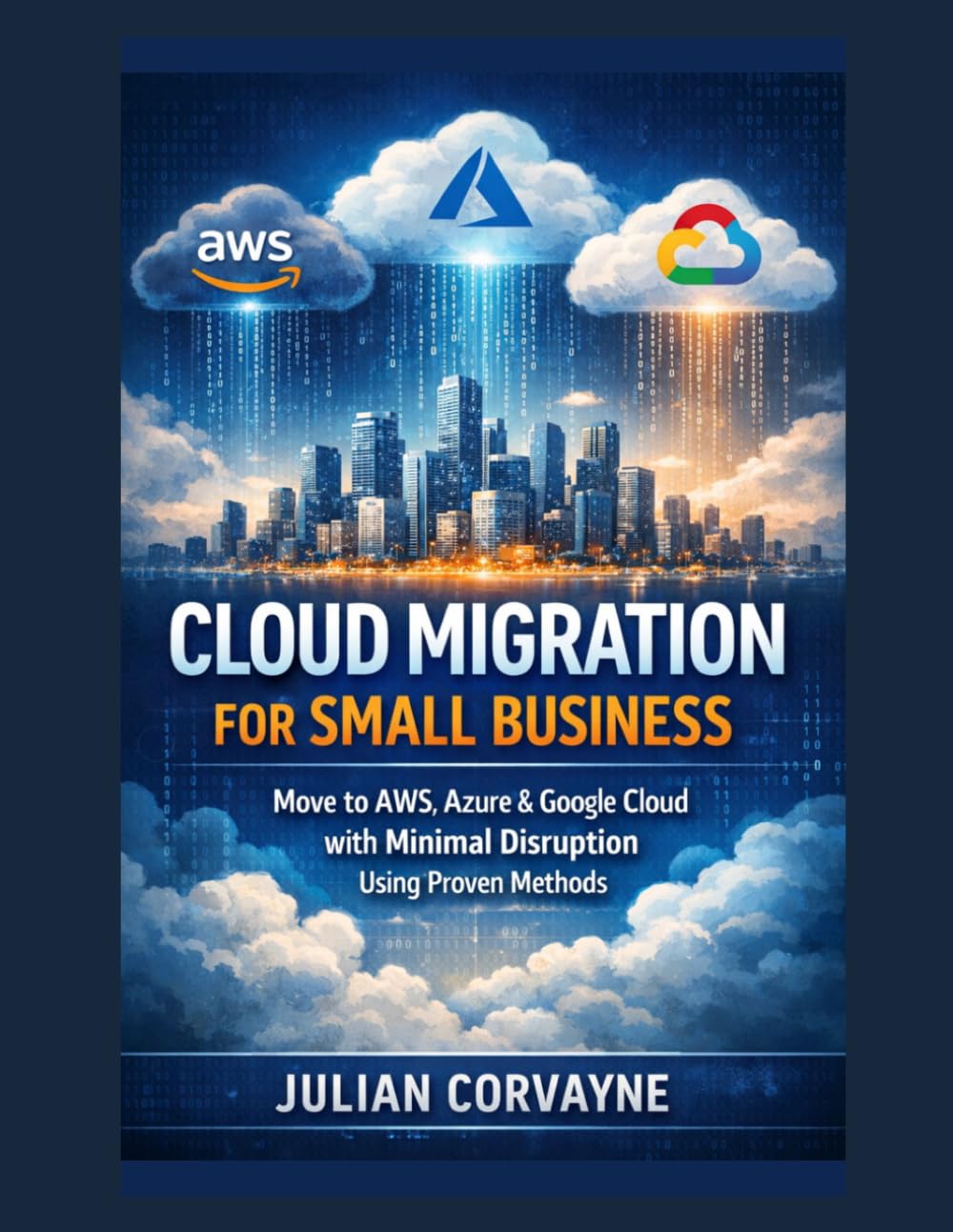 capítulo por capítulo baixar Cloud Migration for Small Business: Move to AWS, Azure & Google Cloud with Minimal Disruption Using Proven Methods