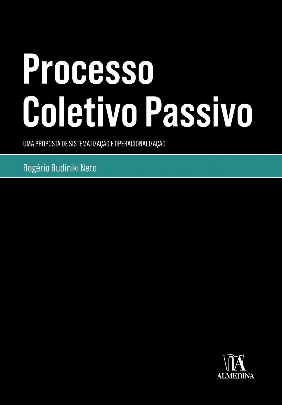 Processo coletivo passivo: uma proposta de sistematização e operacionalização baixar livro de graça