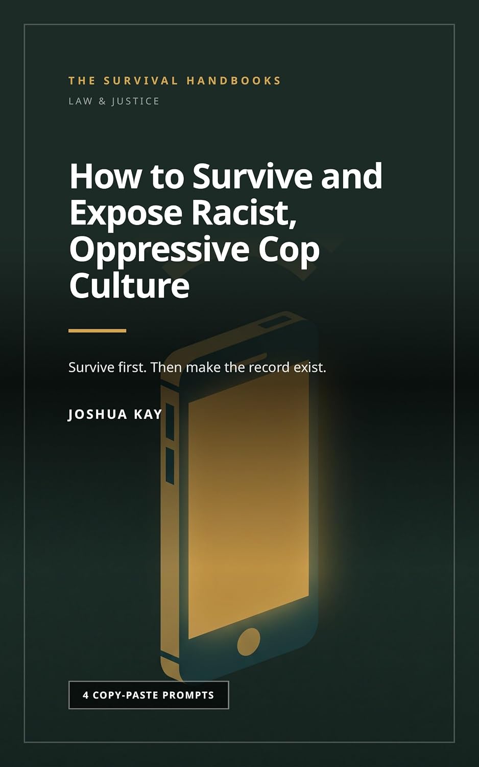 capítulo por capítulo baixar How to Survive and Expose Racist, Oppressive Cop Culture: Survive the encounter first. Then turn it into a record that exists. (Law & Justice Book 3) (English Edition)
