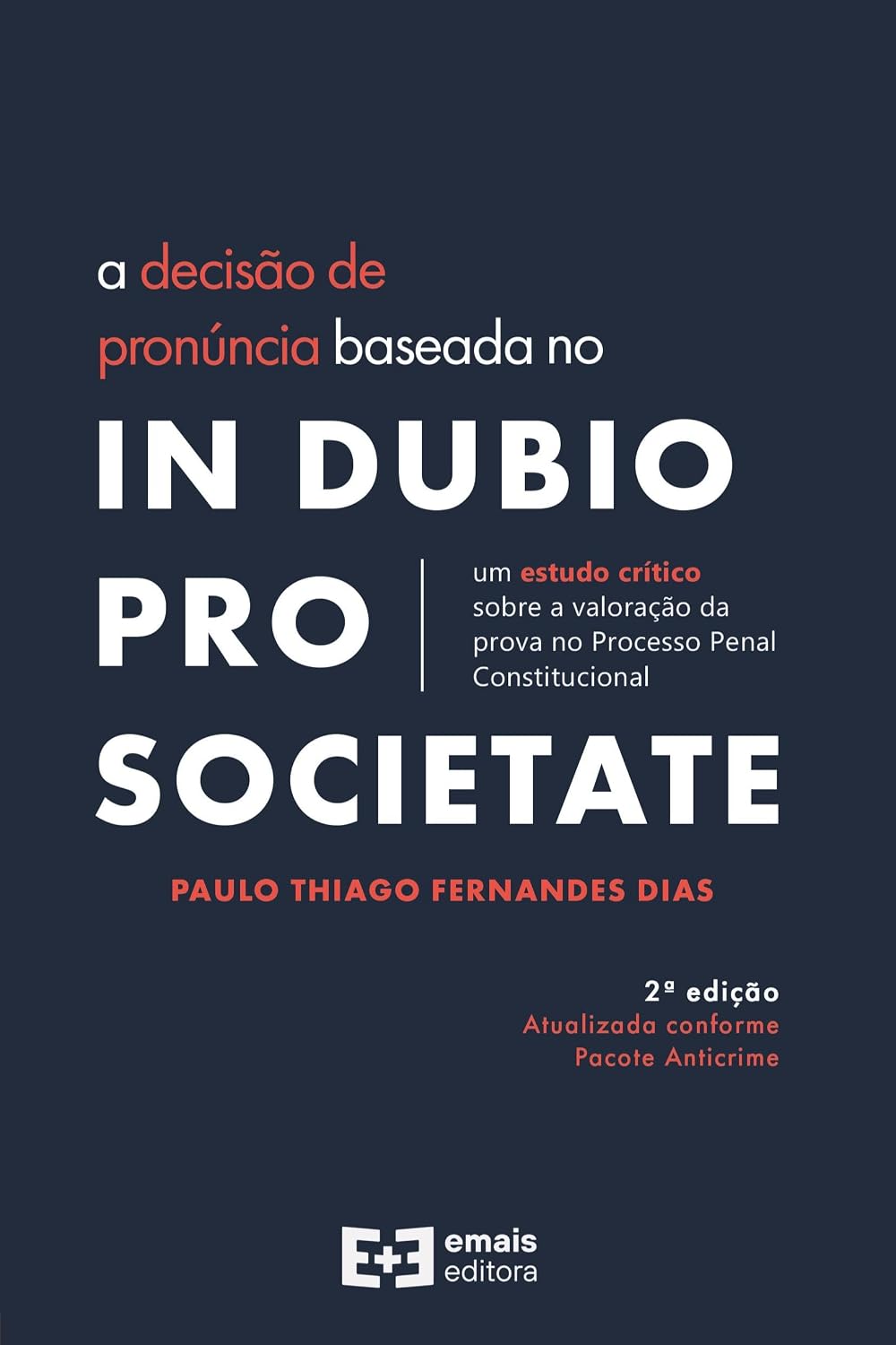 capítulo por capítulo baixar A Decisão De Pronúncia Baseada No In Dubio Pro Societate: Um Estudo Crítico Sobre A Valoração Da Prova No Processo Penal Constitucional - 2ª Ed