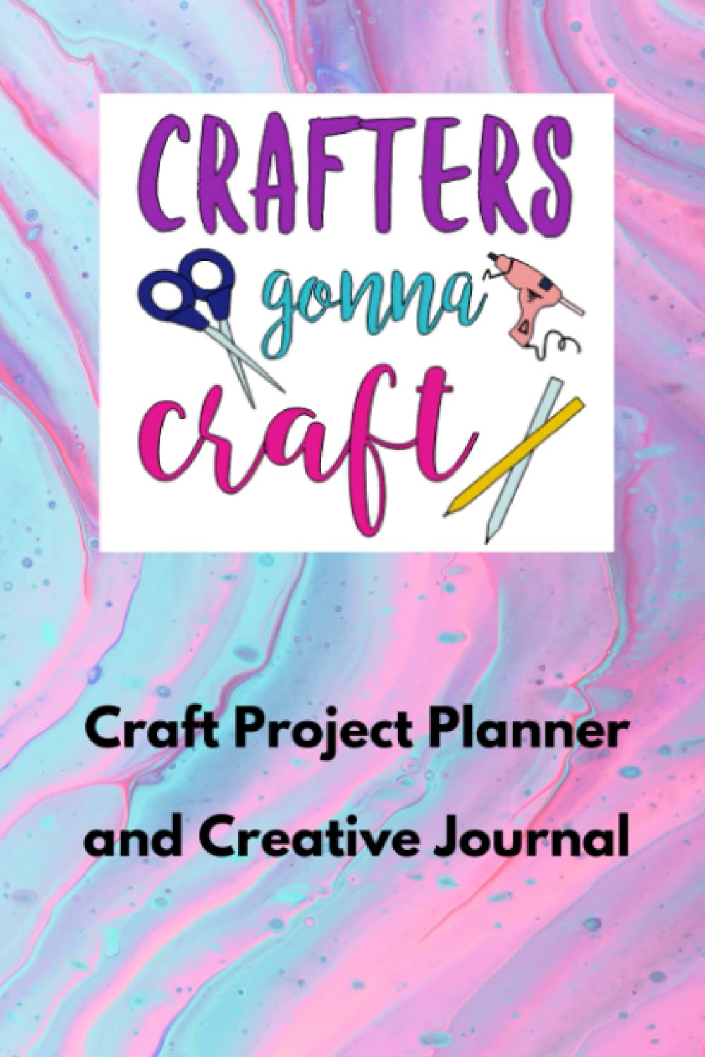 Crafters Gonna Craft-Craft Project Planner and Creative Journal baixar livro de graça