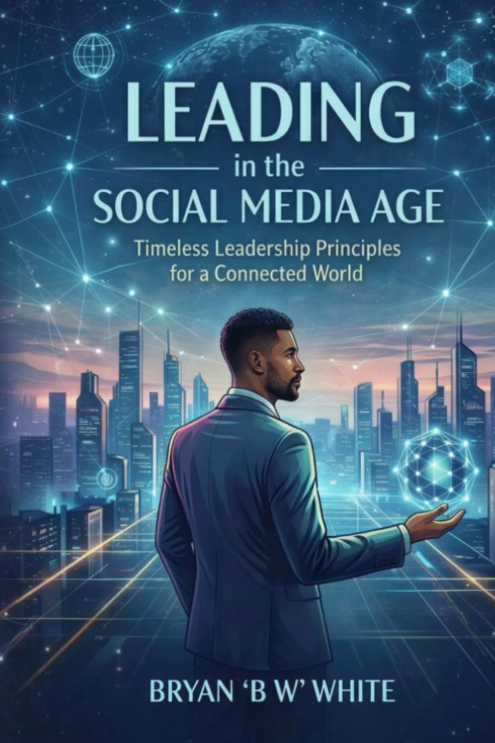 Leading in the Social Media Age: Timeless Leadership Principles for a Connected World baixar o livro de graça