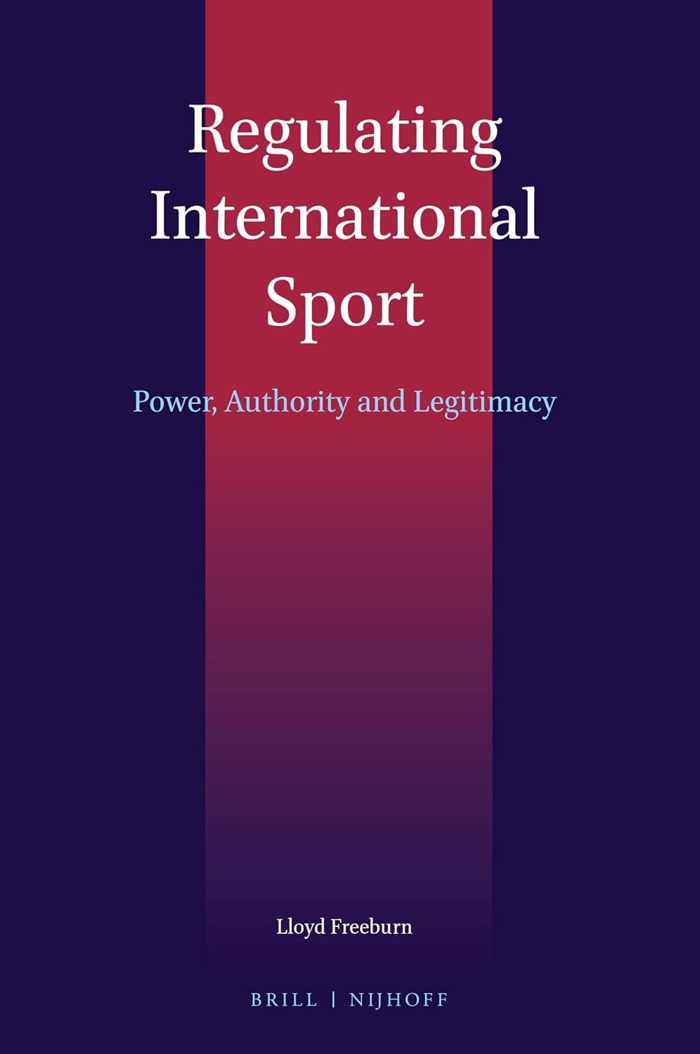 ler totalmente Regulating International Sport: Power, Authority and Legitimacy