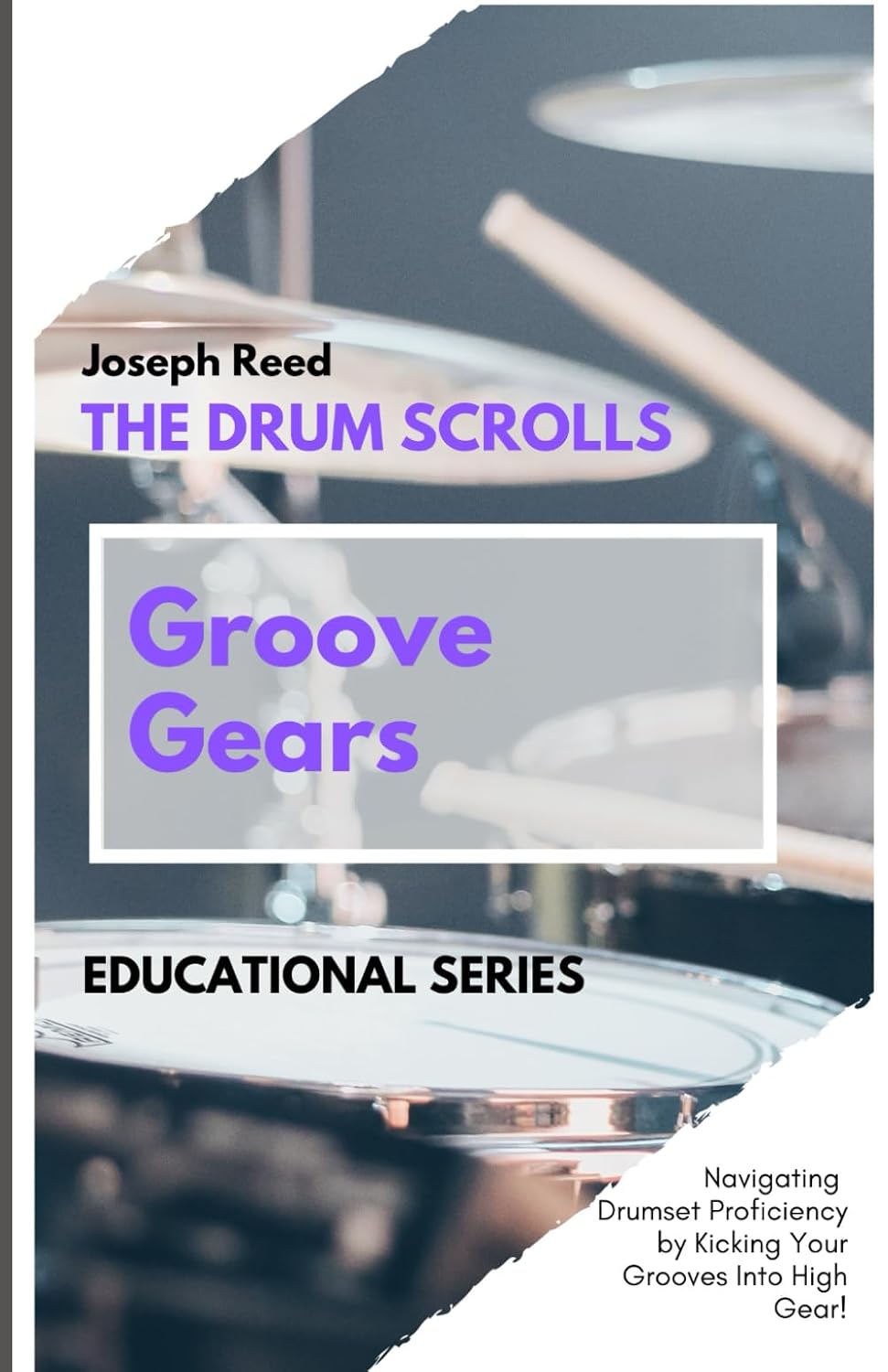 The Drum Scrolls: Groove Gears: Navigating Drumset Proficiency by Kicking Your Grooves Into High Gear! baixar o livro de graça