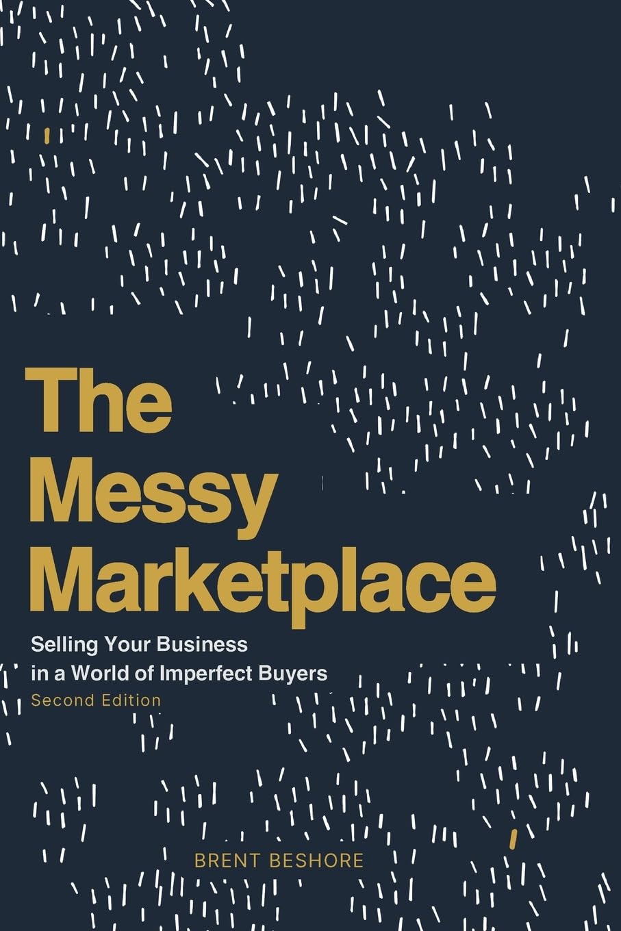 The Messy Marketplace: Selling Your Business in a World of Imperfect Buyers baixar o livro de graça