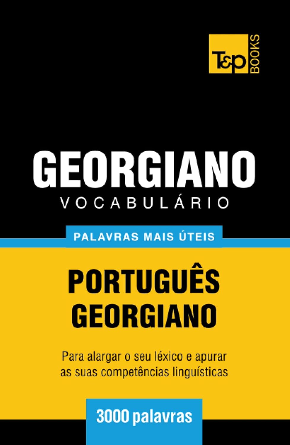 Vocabulário Português-Georgiano - 3000 palavras mais úteis (European Portuguese Collection) (Portuguese Edition) baixar livro de graça