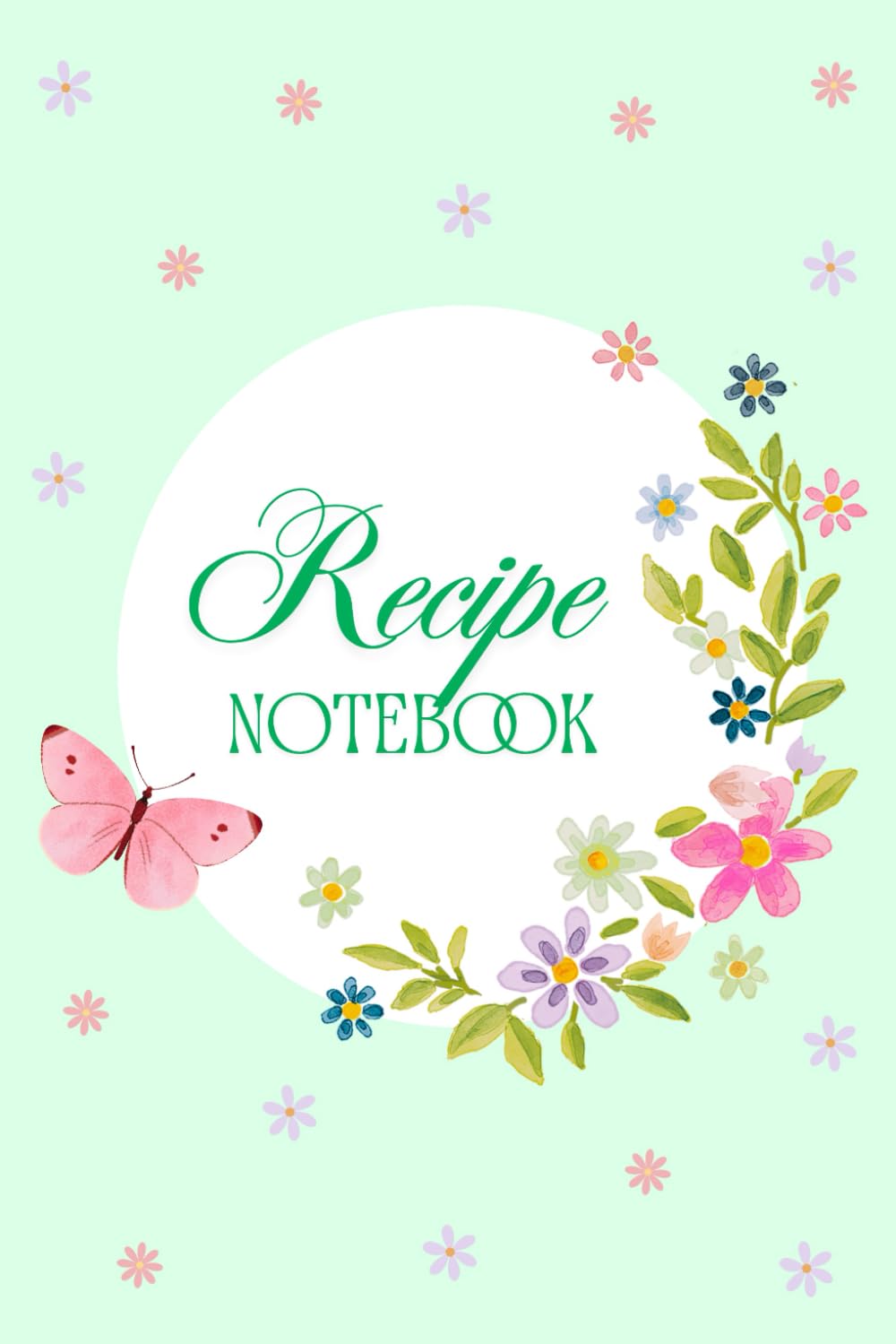 Recipe Notebook with Cute Flowers and Butterfly: Fully-colored 6 x 9 inches with 104 pages baixar o livro de graça