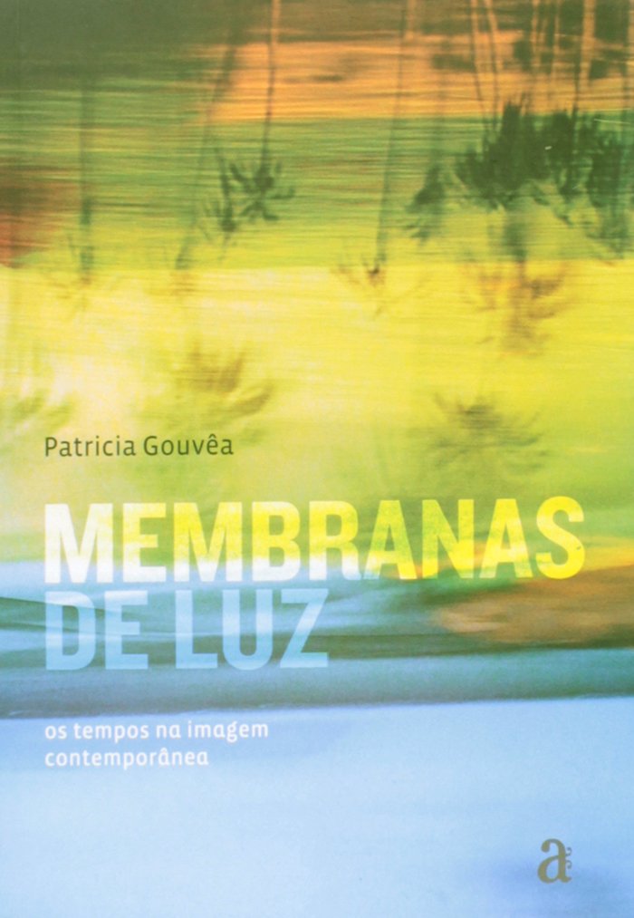 Membranas de Luz. Os Tempos na Imagem Contemporânea baixar o livro de graça