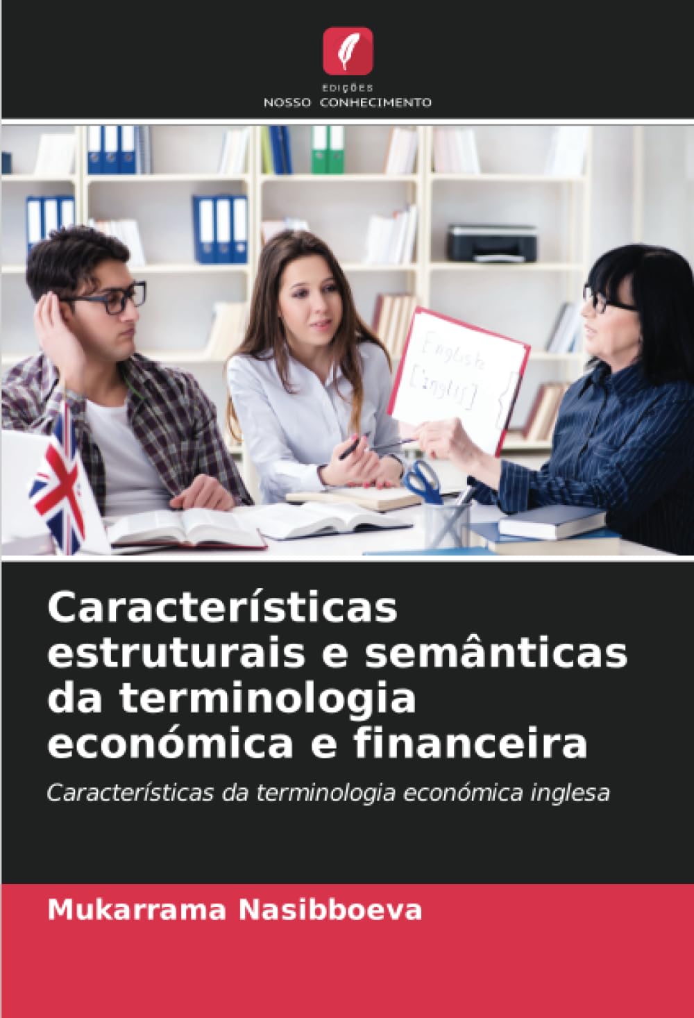 Características estruturais e semânticas da terminologia económica e financeira: Características da terminologia económica inglesa baixar livro de graça