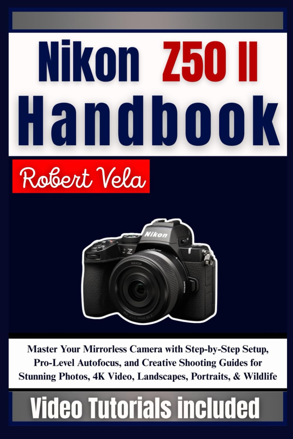 Nikon Z50 II Handbook: Master Your Mirrorless Camera with Step-by-Step Setup, Pro-Level Autofocus, and Creative Shooting Guides for Stunning Photos, 4K Video, Landscapes, Portraits, & Wildlife baixar o livro de graça