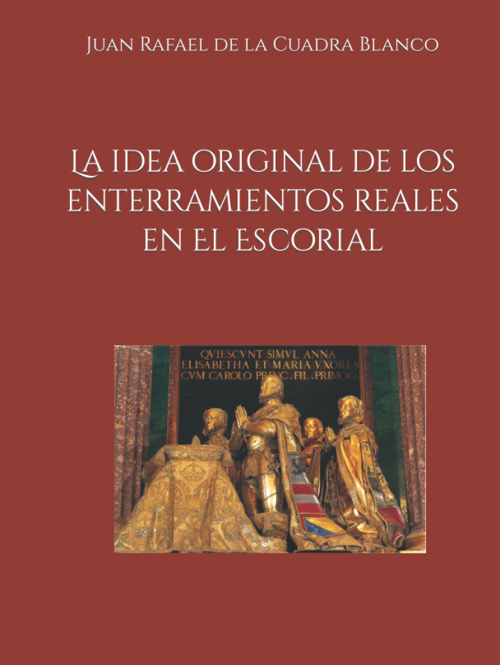 ler totalmente La idea original de los enterramientos reales en El Escorial (Spanish Edition)