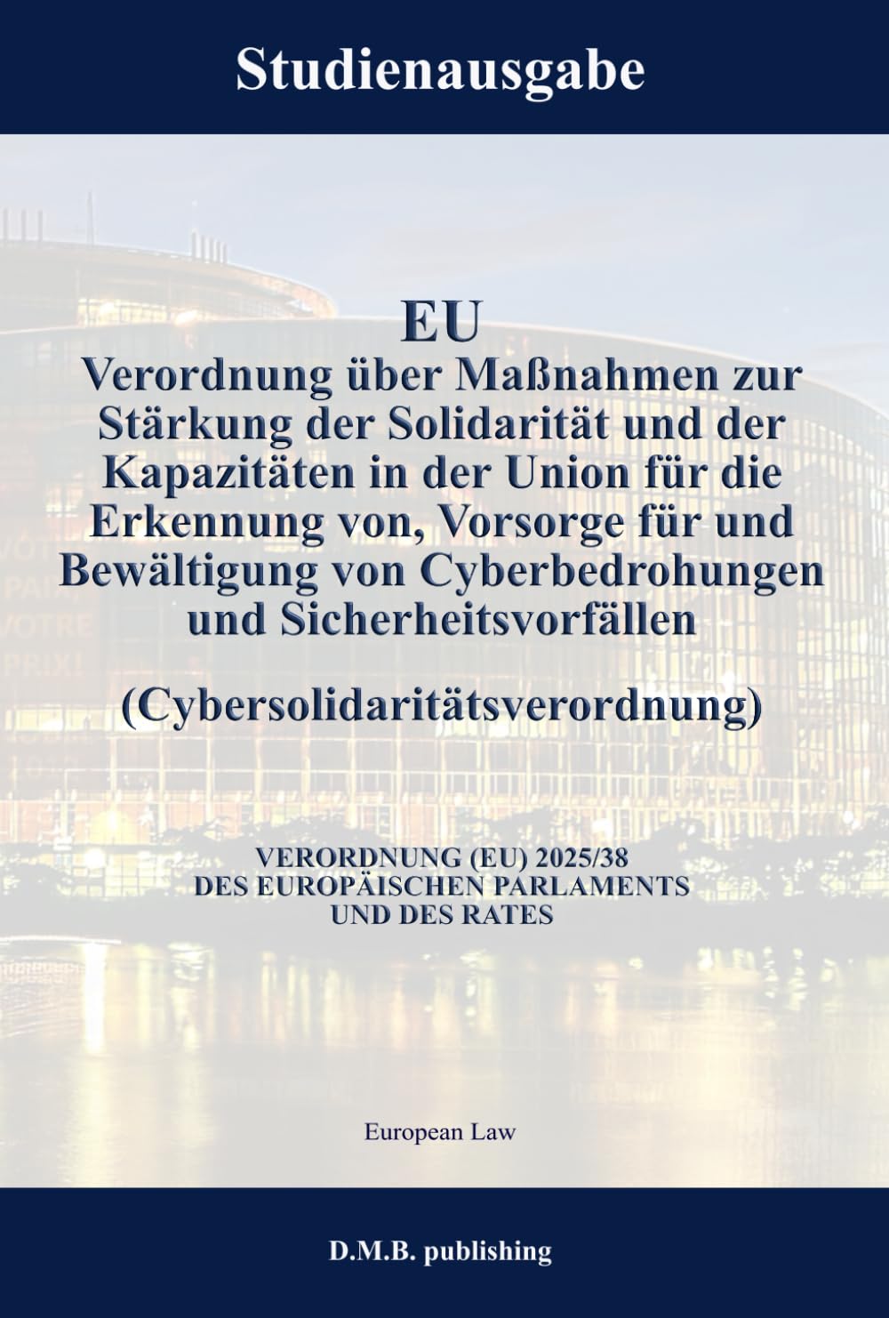 EU Verordnung über Maßnahmen zur Stärkung der Solidarität und der Kapazitäten in der Union für die Erkennung von, Vorsorge für und Bewältigung von... - VERORDNUNG (EU) 2025/38 (German Edition) baixar o livro de graça