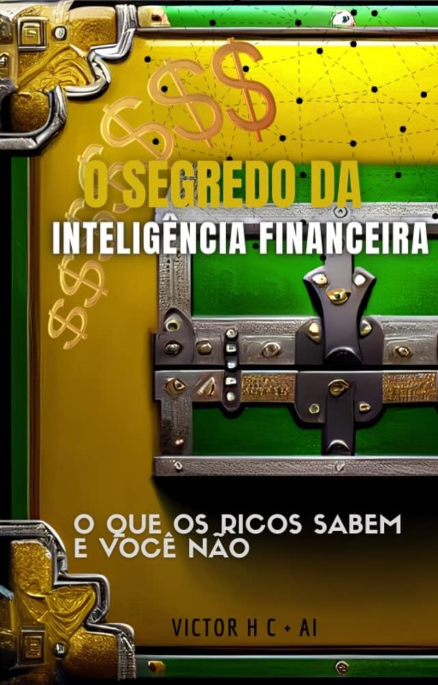 O Segredo da Inteligência Financeira: O Que os Ricos Sabem e Você Não baixar livro de graça
