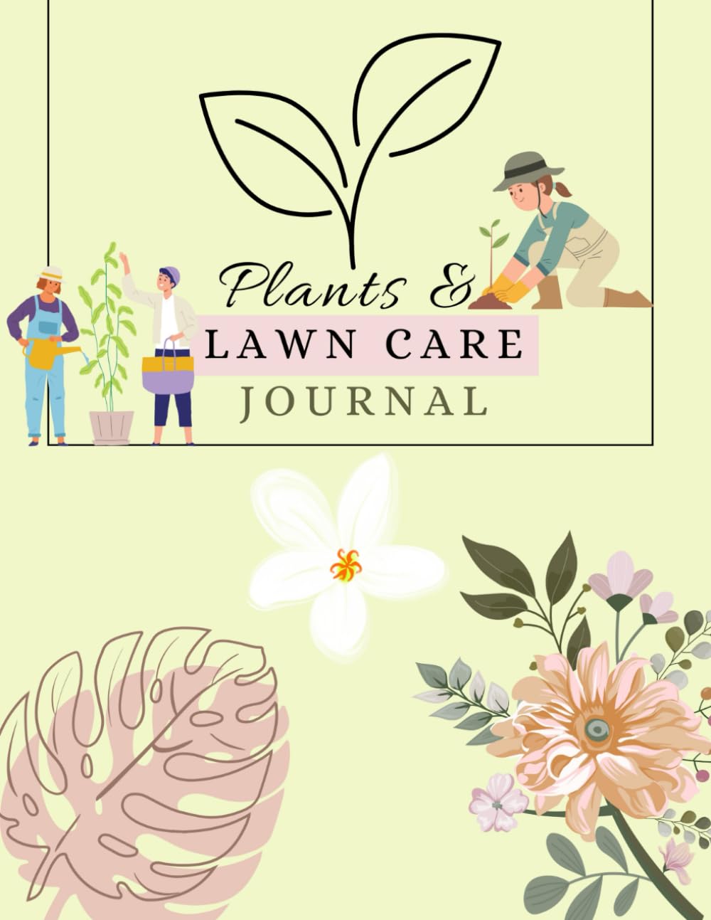 Green Haven Chronicles: A Plants and Lawn Care Journal for Flourishing Gardens: Blossom by Blossom: Journaling Your Journey to a Greener Tomorrow baixar livro de graça