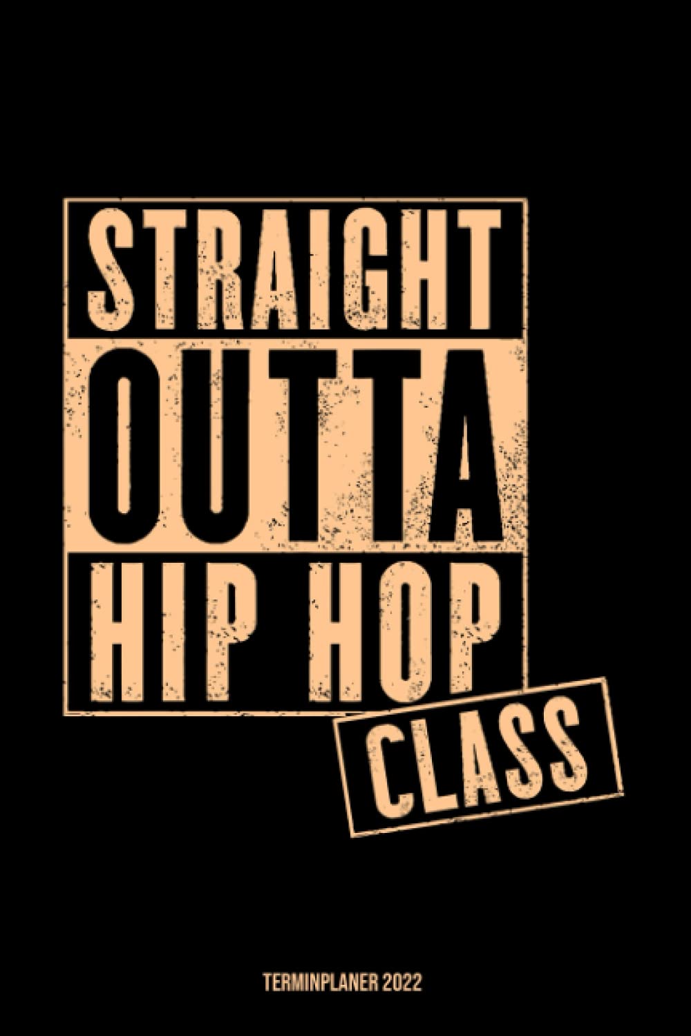 capítulo por capítulo baixar Straight Outta Hip Hop Class Terminplaner 2022: Hip Hop Jahresplaner und Kalender von Januar bis Dezember 2022 mit Ferien, Feiertagen und... und Zeitplaner für 1 Jahr (German Edition)