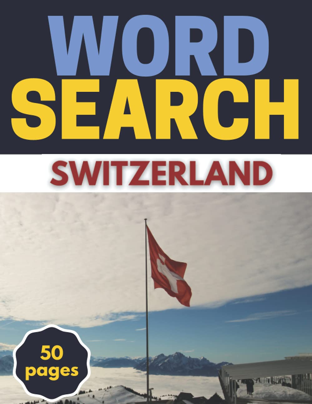SWITZERLAND WORD SEARCH: 50 Pages Of Word Search Puzzles, More Than 350 Different Word In One Book | Puzzles Word Search For Adults baixar livro de graça