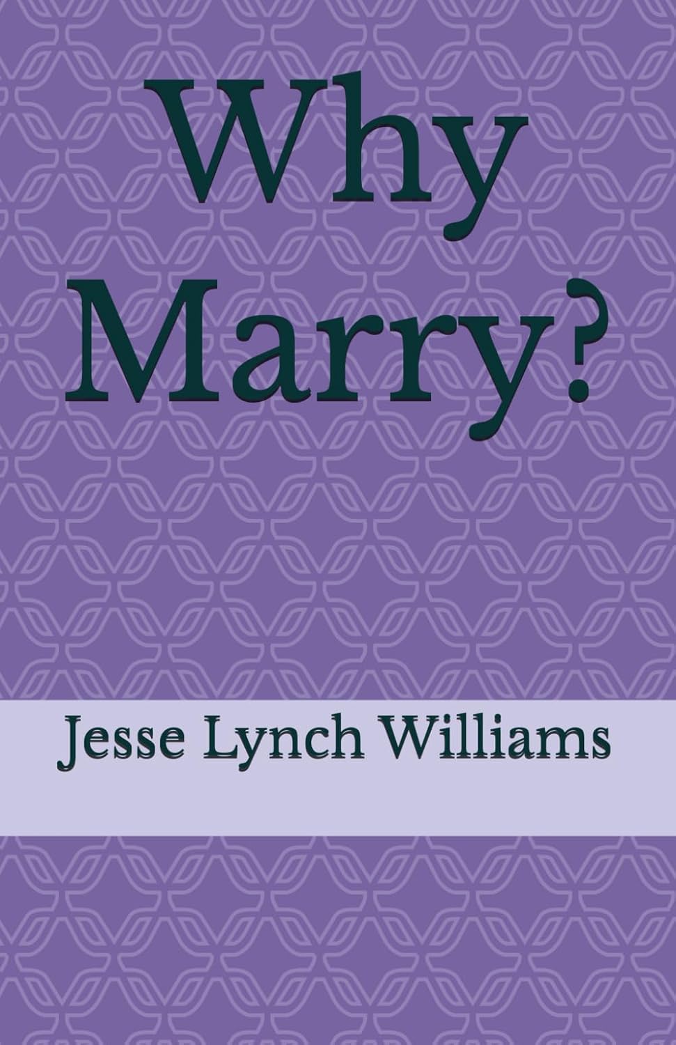 Why Marry?: 1918 Pulitzer Prize for Drama Winner baixar o livro de graça