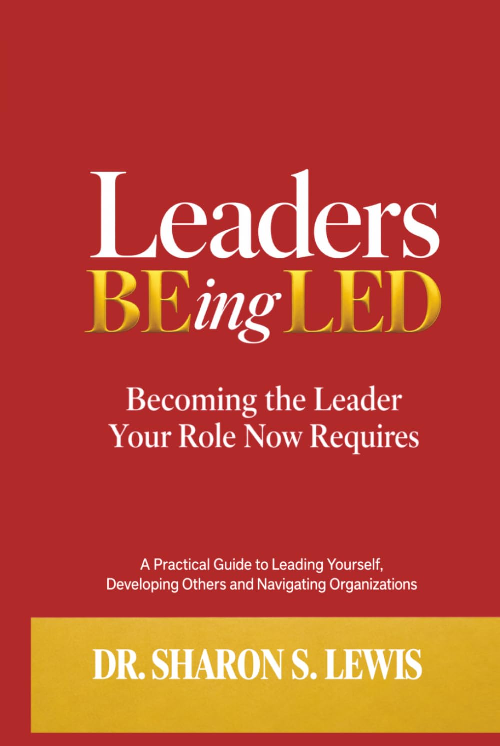 Leaders BEing LED: Becoming the Leader Your Role Now Requires baixar livro de graça