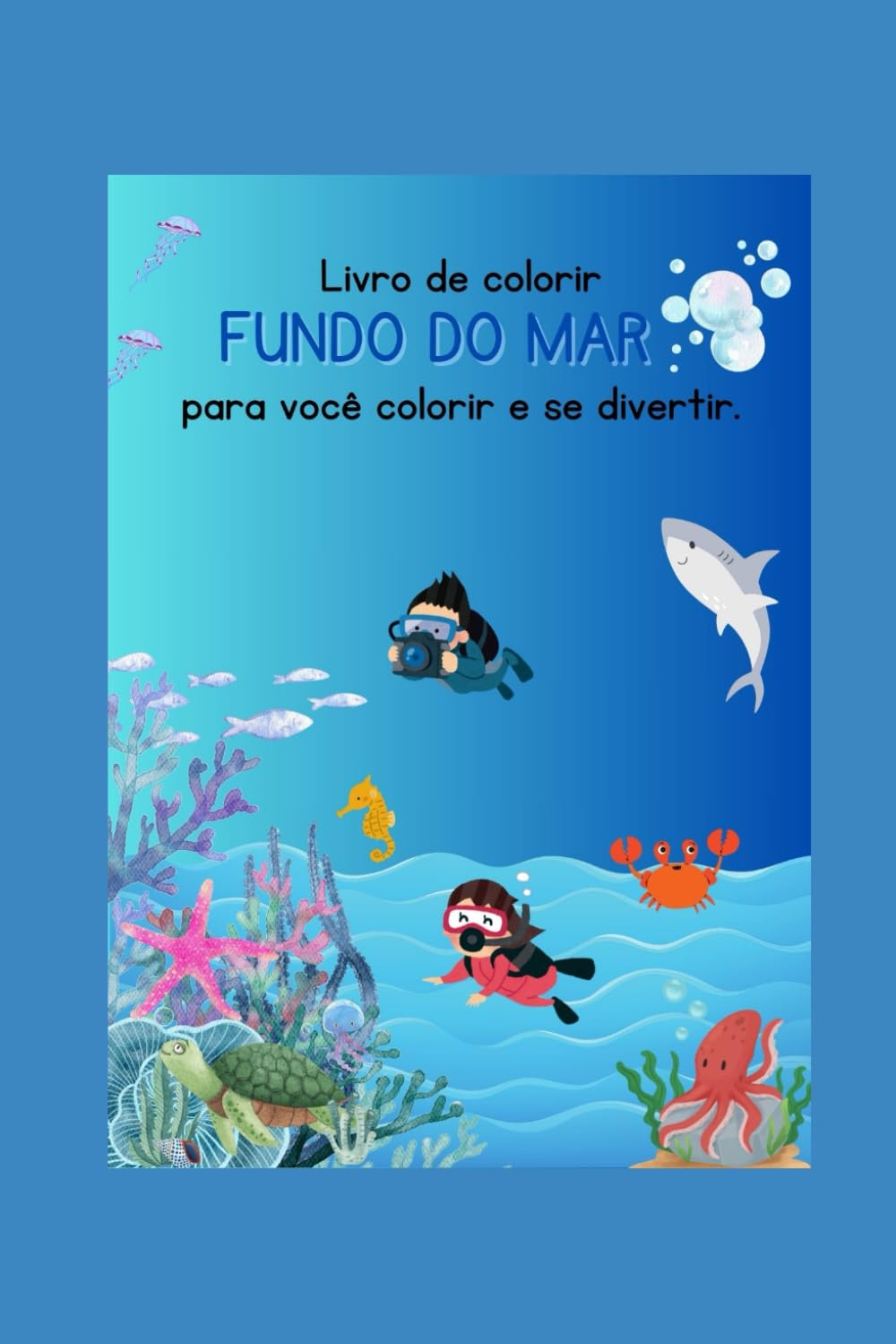 ler totalmente Livro de colorir FUNDO DO MAR: Para você colorir e se divertir.