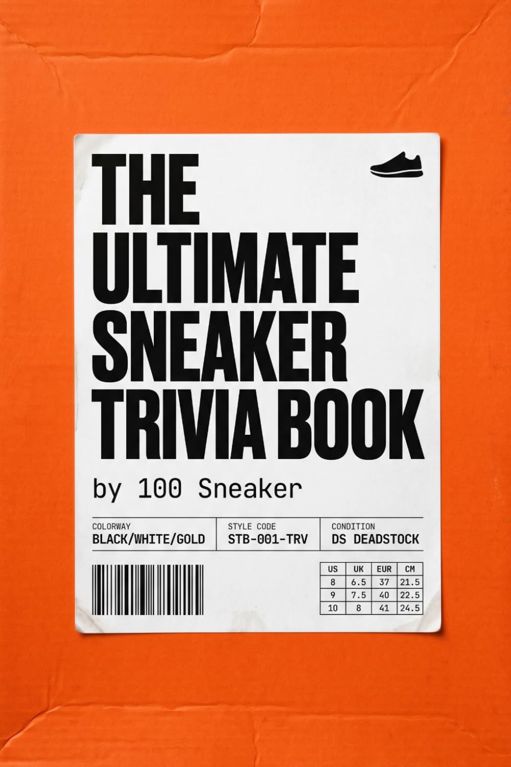 capítulo por capítulo baixar The Ultimate Sneaker Trivia Book: The Quiz Game for the Culture! Test Your Knowledge on Legendary Drops, Iconic Grails, and Sneaker History! Great for Hypebeasts and Collectors
