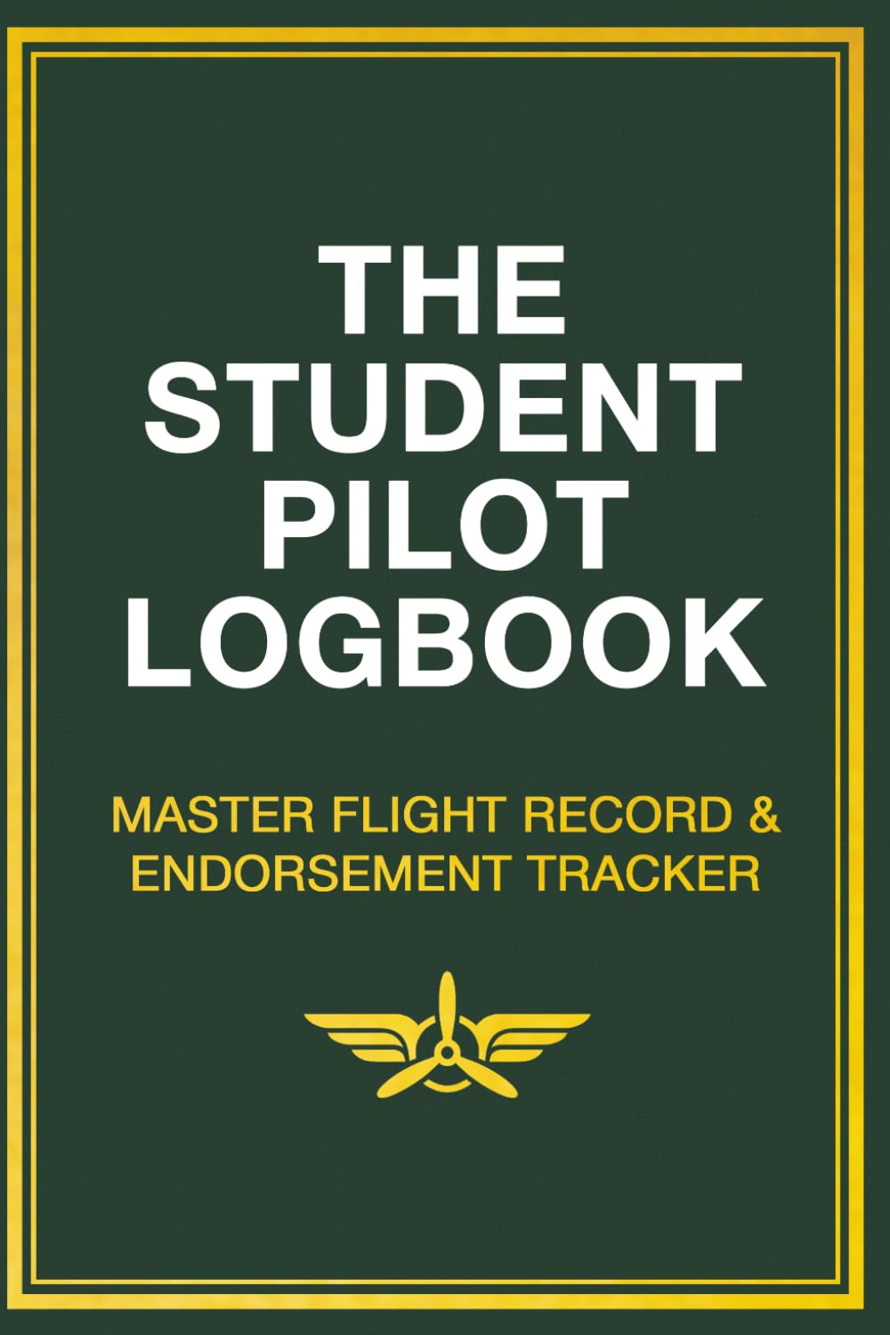 ler totalmente The Student Pilot Logbook: Master Flight Record, Training Endorsements, and FAA Certification Tracker