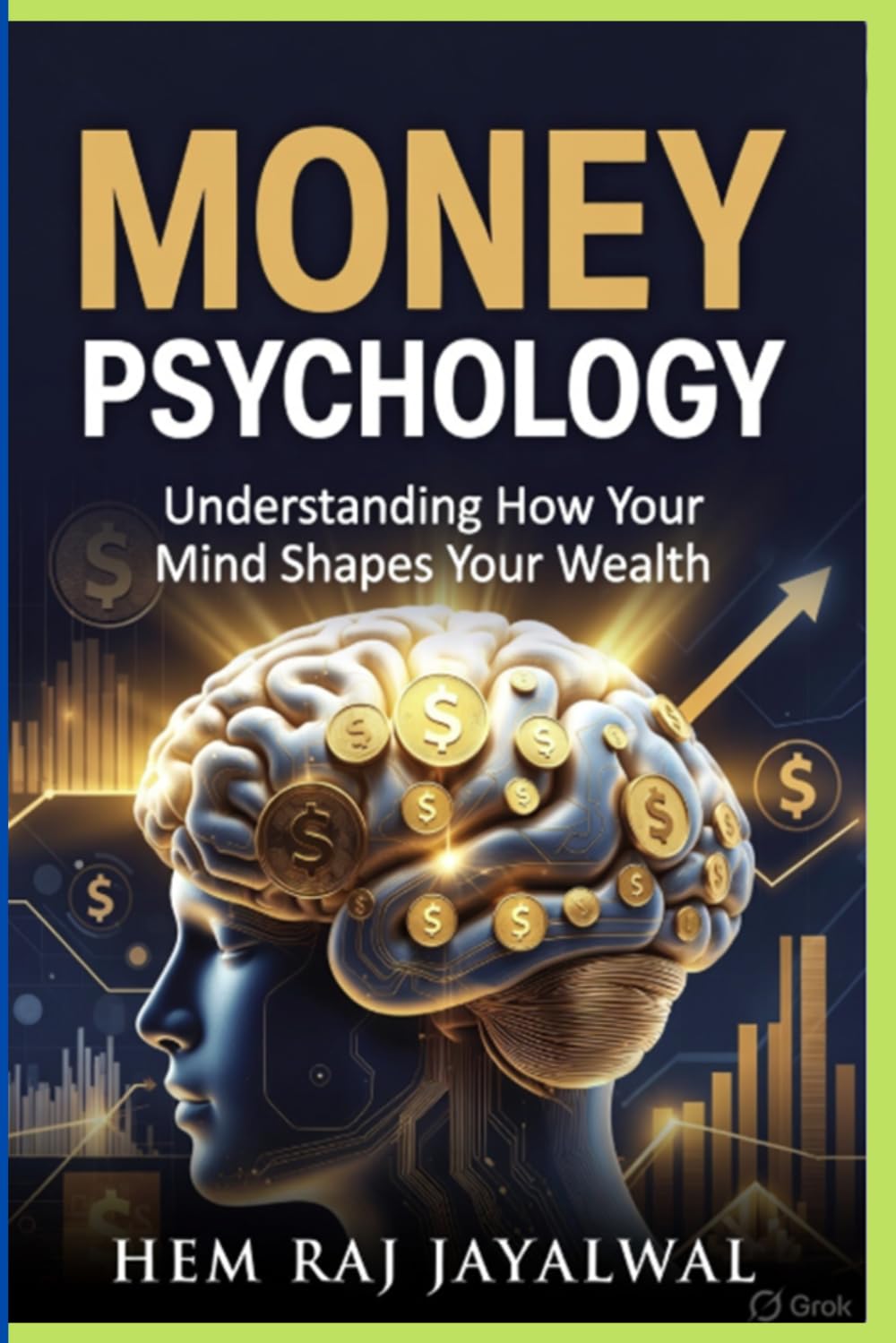 MONEY PSYCHOLOGY: UNDERSTANDING HOW YOUR MIND SHAPES YOUR WEALTH baixar o livro de graça