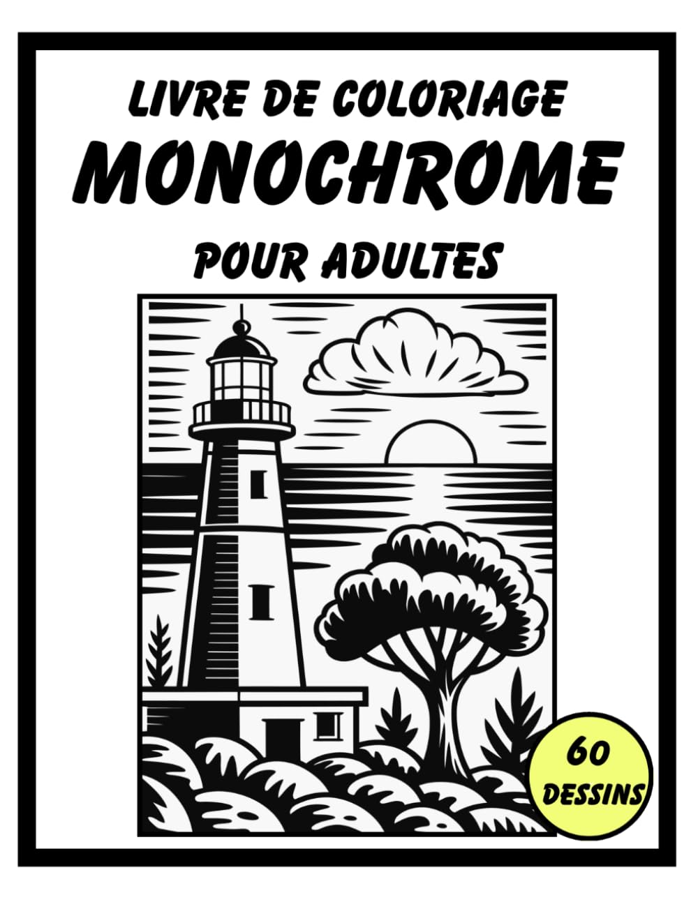 ler totalmente Livre de Coloriage Monochrome pour Adultes: 60 paysages naturels et scènes paisibles en noir et blanc à colorier en une seule couleur – Cahier anti-stress pour détente et relaxation (French Edition)