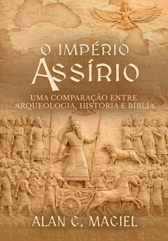 O Império Assírio: Uma Comparação entre Arqueologia, História e Bíblia