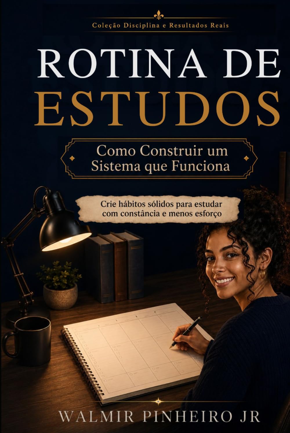 Rotina de Estudos: Como Construir um Sistema que Funciona: Crie hábitos sólidos para estudar com constância e menos esforço (Coleção Disciplina e Rotina de Estudos) (Portuguese Edition) baixar o livro de graça