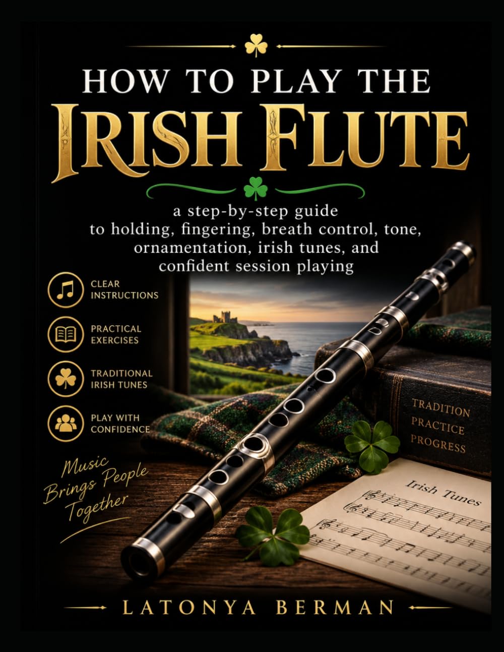capítulo por capítulo baixar HOW TO PLAY THE IRISH FLUTE: a step-by-step guide to holding, fingering, breath control, tone, ornamentation, irish tunes, and confident session playing