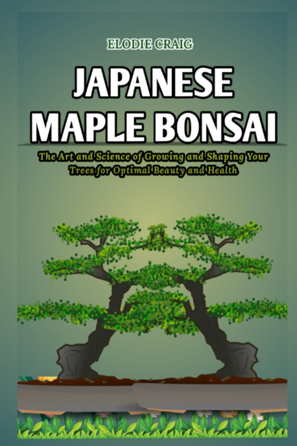 ler totalmente Japanese Maple Bonsai: The Art and Science of Growing and Shaping Your Trees for Optimal Beauty and Health