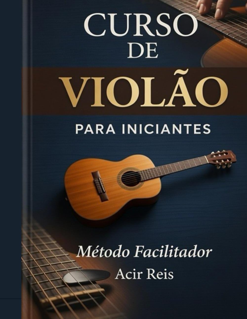 Curso de Violão Para Iniciantes: Método Facilitador de Aprendizagem baixar livro de graça