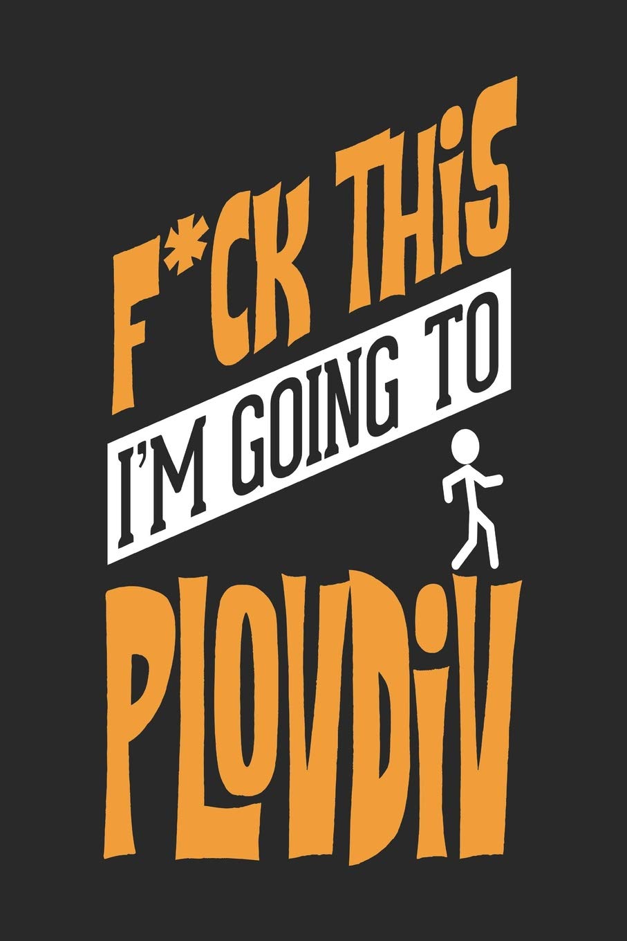capítulo por capítulo baixar F*CK THIS I'M GOING TO Plovdiv: Plovdiv Notebook Plovdiv Vacation Journal Handlettering Diary I Logbook 110 Blank Paper Pages Plovdiv Notizbuch 6 x 9