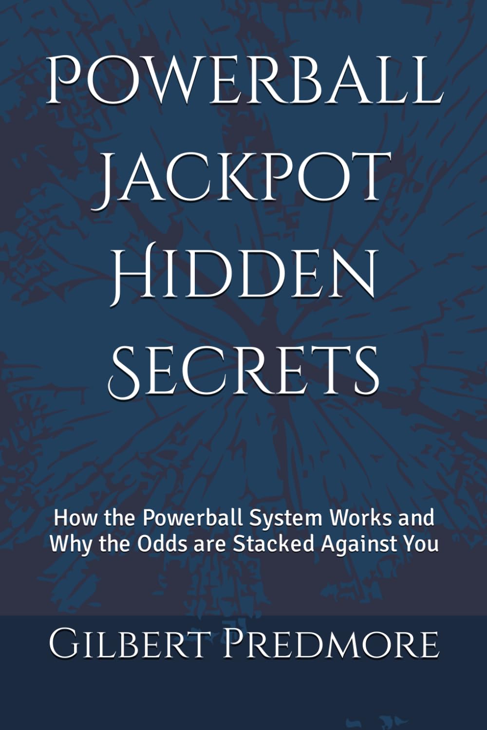 ler totalmente Powerball Jackpot Hidden Secrets: How the Powerball System Works and Why the Odds are Stacked Against You
