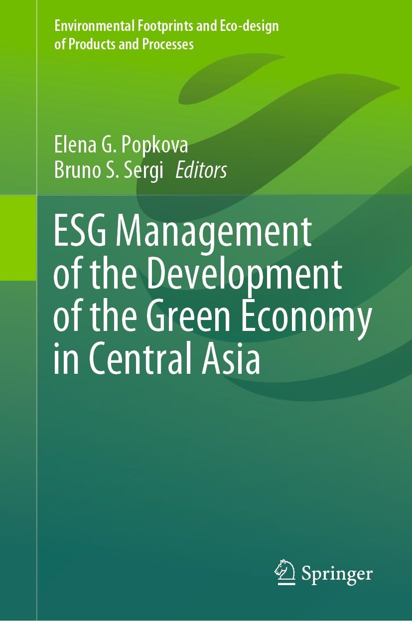 ESG Management of the Development of the Green Economy in Central Asia (Environmental Footprints and Eco-design of Products and Processes) (English Edition) baixar o livro de graça