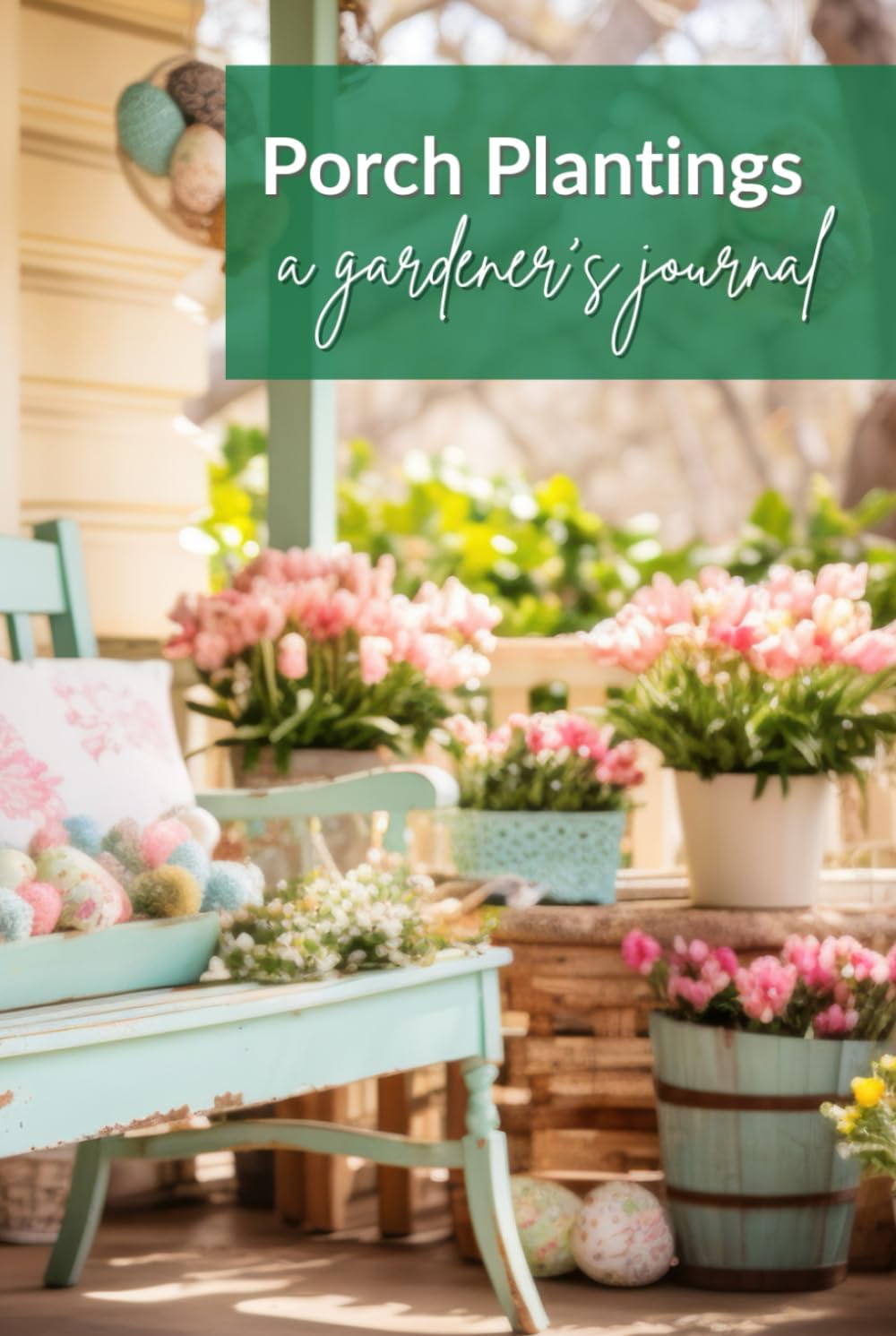 capítulo por capítulo baixar Porch Plantings: A Gardener's Planning and Design Journal for Container Planting and More... (Porch Life)