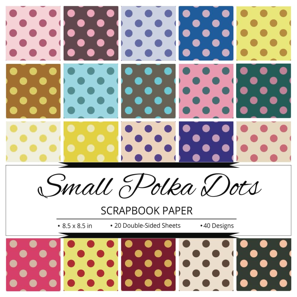 ler totalmente Small Polka Dots Scrapbook Paper: 40 Designs, Suitable for Art & Craft, Journaling